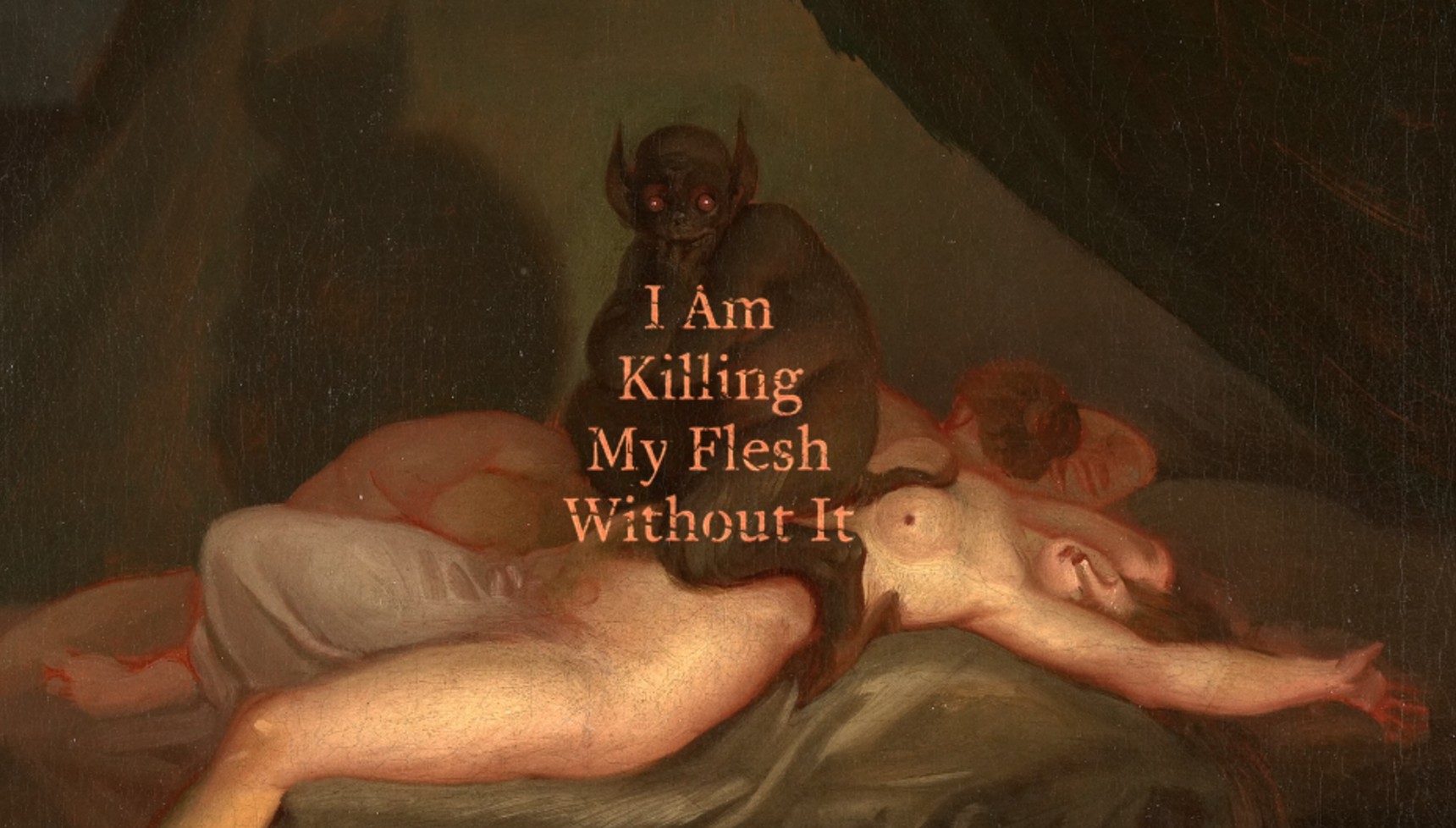 Title: “I Am Killing My Flesh Without It” (Sylvia Plath)Artwork: Nightmare by Nicolai Abraham Abildgaard, 1800
