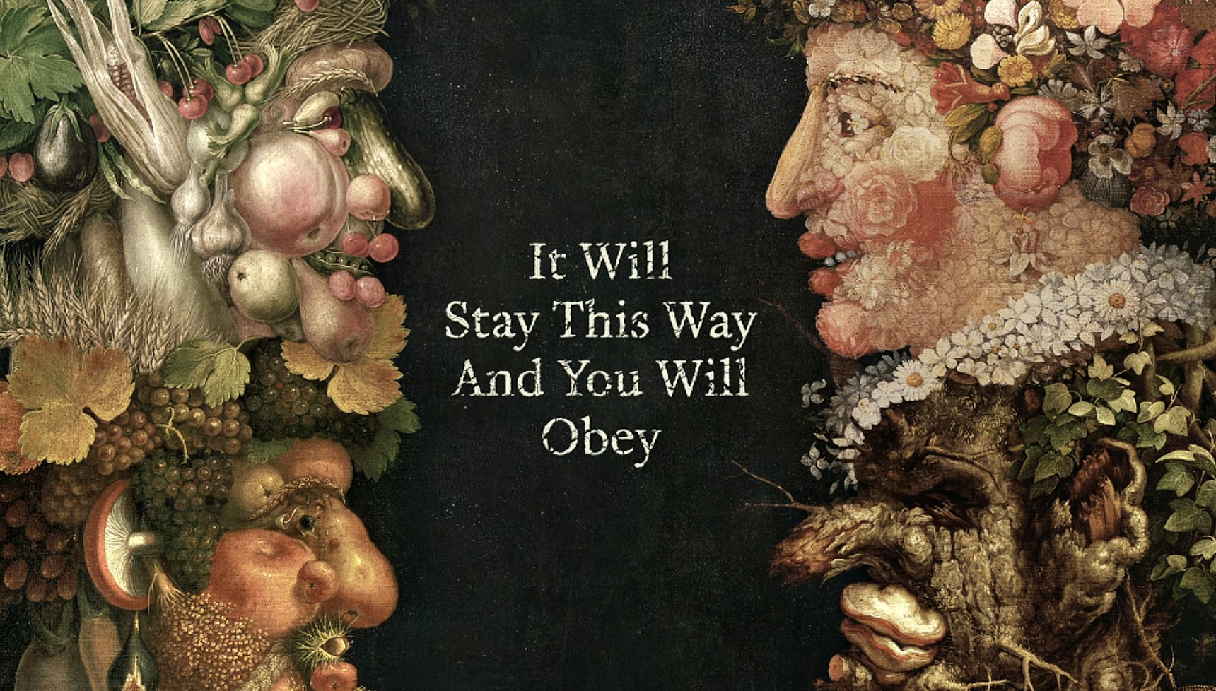 Title: “It Will Stay This Way And You Will Obey” (Marion Woodman)Artwork: The Four Seasons by Giuseppe Arcimbaldo, 1563, 1572, 1573